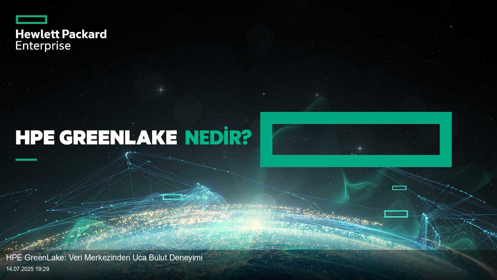HPE GreenLake: Veri Merkezinden Uca Bulut Deneyimi